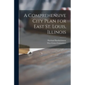 A Comprehensive City Plan for East St. Louis, Illinois