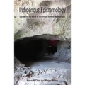 Indigenous Epistemology: Descent Into the Womb of Decolonized Research Methodologies