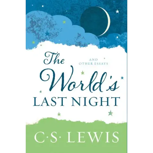 The World's Last Night: And Other Essays