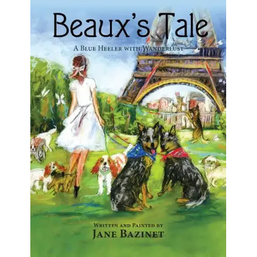 Beaux's Tale: A Blue Heeler with Wanderlust