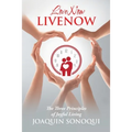 Lovenow Livenow: The Three Principles of Joyful Living