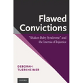 Flawed Convictions: "Shaken Baby Syndrome" and the Inertia of Injustice