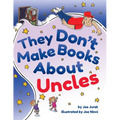 They Don't Make Books About Uncles