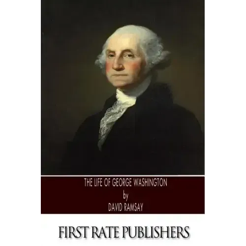 The Life of George Washington