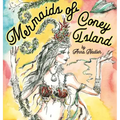 Mermaids of Coney Island: Beautiful watercolor illustrations of a parade on New York City's famous beach boardwalk, and a poem to remember.