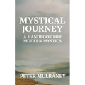 Mystical Journey: A Handbook for Modern Mystics