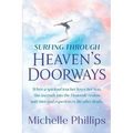Surfing Through Heaven's Doorways