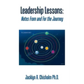 Leadership Lessons: Notes from and for the Journey