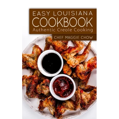 Easy Louisiana Cookbook: Authentic Creole Cooking