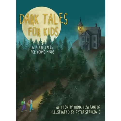 Dark Tales for Kids: 6 Scary Tales for Young Minds