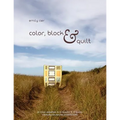 Color, Block & Quilt: 15 color palettes - 15 blocks - 10 quilts - 2,206,264,748,501,250 possibilities