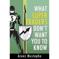 What Super Traders Don't Want You To Know