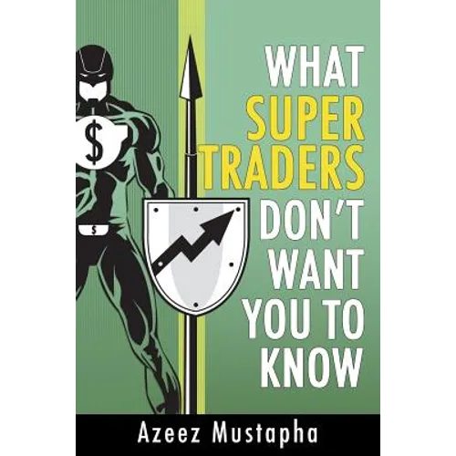 What Super Traders Don't Want You To Know