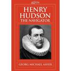 Henry Hudson, the Navigator: The Original Documents in Which His Career Is Recorded - Hardcover