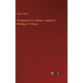 The Epistles of S. Clement, S. Ignatus, S. Barnabas, S. Polycarp