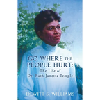 Go Where the People Hurt: The Life of Dr. Ruth Janetta Temple