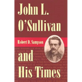 John L. O'Sullivan and His Times