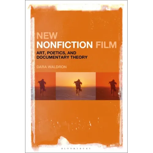 New Nonfiction Film: Art, Poetics, and Documentary Theory