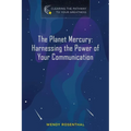 The Planet Mercury: Harnessing the Power of Your Communication