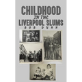 Childhood in the Liverpool Slums