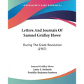 Letters And Journals Of Samuel Gridley Howe: During The Greek Revolution (1907)