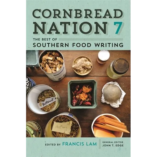 Cornbread Nation 7: The Best of Southern Food Writing