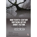 Nineteenth-Century Southern Gothic Short Fiction: Haunted by the Dark