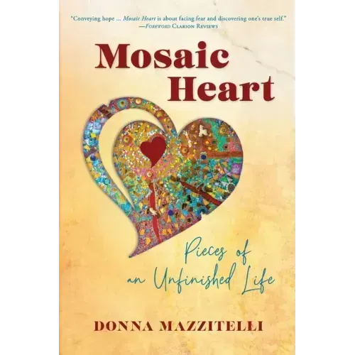 Mosaic Heart: Pieces of an Unfinished Life