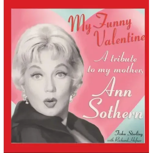 My Funny Valentine (hardback): A Tribute to My Mother, Ann Sothern