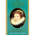 The Virgin Queen: Elizabeth I, Genius of the Golden Age