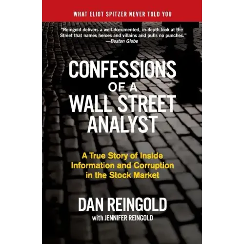 Confessions of a Wall Street Analyst: A True Story of Inside Information and Corruption in the Stock Market