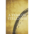 A Year of Stillness: A Journey Into Inner Peace and Awakening