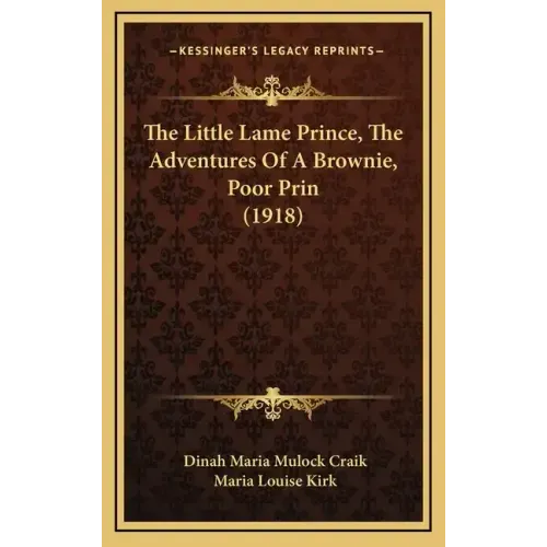 The Little Lame Prince, The Adventures Of A Brownie, Poor Prin (1918)