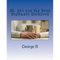 DR. Bob and the Good Oldtimers Workbook