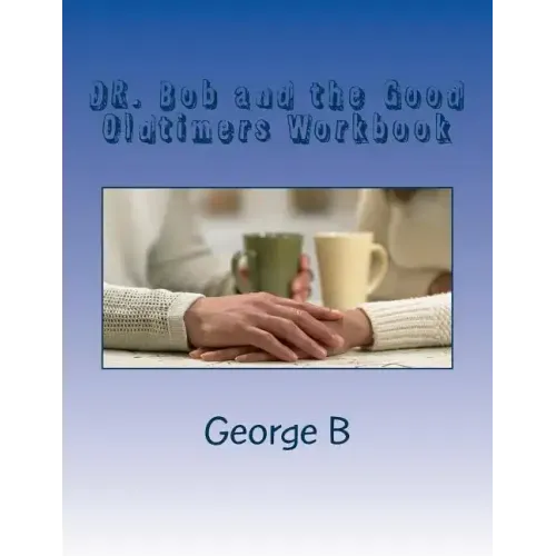 DR. Bob and the Good Oldtimers Workbook