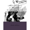 Alice's adventures in Wonderland: Coloring book