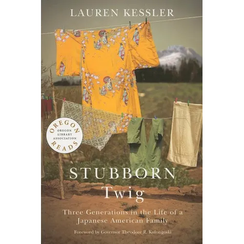 Stubborn Twig: Three Generations in the Life of a Japanese American Family