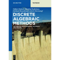 Discrete Algebraic Methods: Arithmetic, Cryptography, Automata and Groups