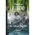 Devil in Deerskins: My Life with Grey Owl