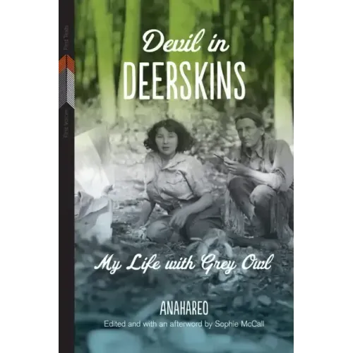 Devil in Deerskins: My Life with Grey Owl
