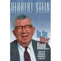 On the Other Hand: Essays on Economics, Economists, and Politics
