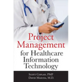 Project Management for Healthcare Information Technology