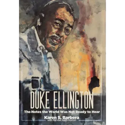 Duke Ellington: The Notes the World Was Not Ready to Hear