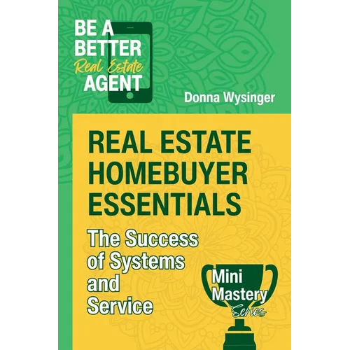 Real Estate Homebuyer Essentials: The Success of Systems and Service