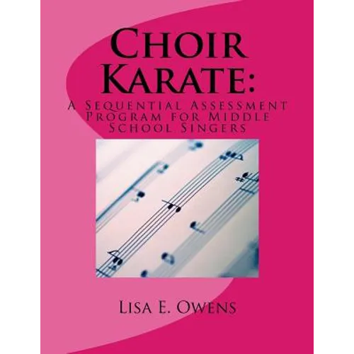Choir Karate: A Sequential Assessment Program for Middle School Singers
