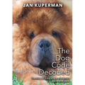 The Dog Code Decoded: The story of a dog who wanted more and to give more