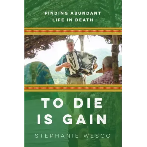 To Die Is Gain: Finding Abundant Life In Death