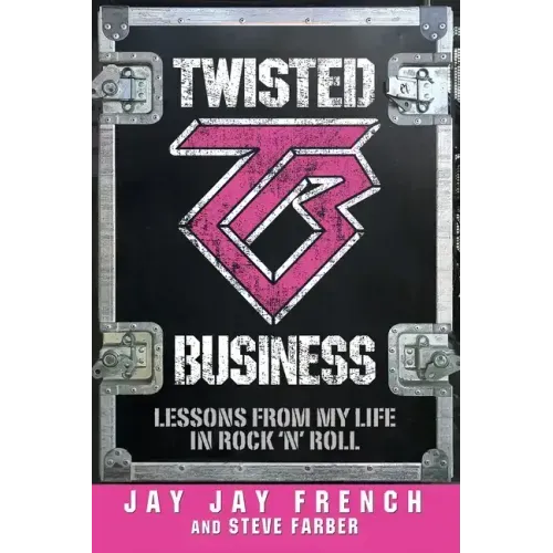 Twisted Business: Lessons from My Life in Rock 'n' Roll