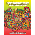 Popping Designs & Advanced Designs Adult Coloring Book