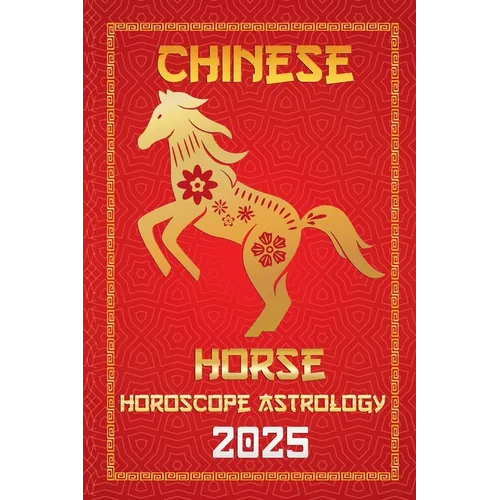 Horse Chinese Horoscope 2025